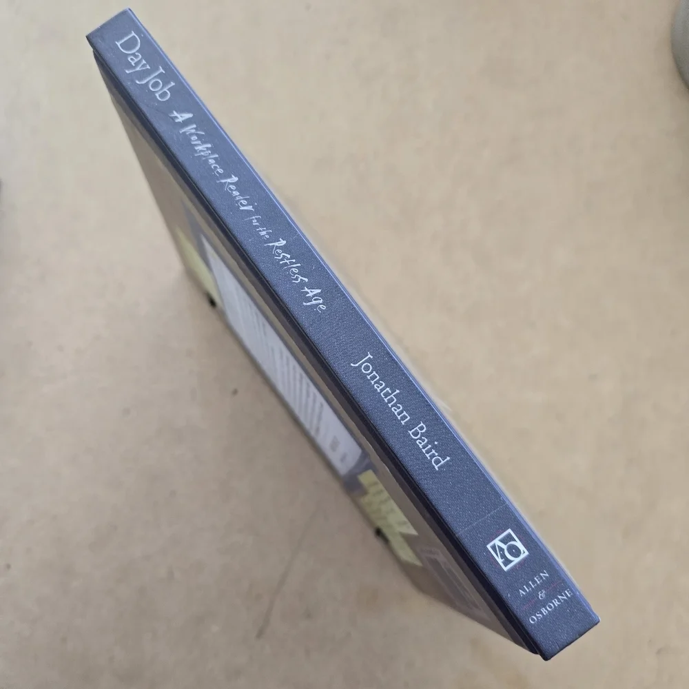 Day Job A Workplace Reader for the Restless Age Jonathan Baird Hardcover 1998